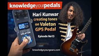 Valeton GP5 Artist Presets by Hari Kunwar 🎸 | FREE Download | Knowledge Your Pedals Ep.13