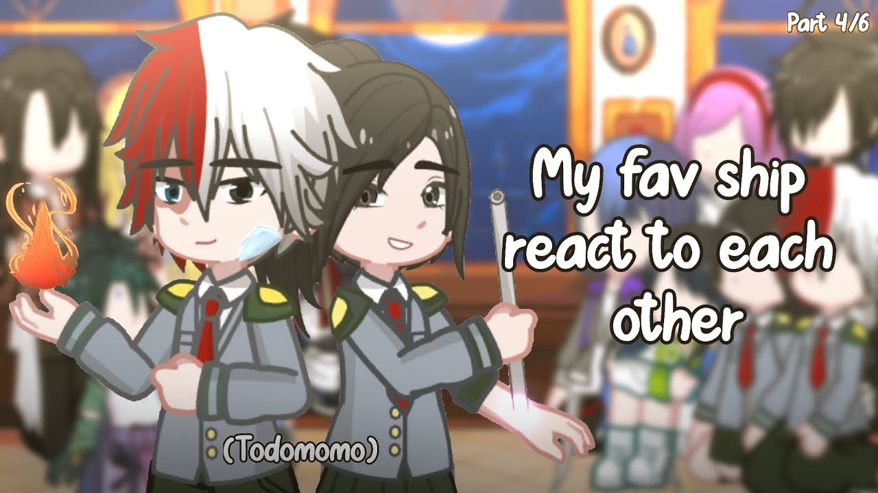 My fav ships react to each other || Todomomo(Shouto x Momo) 4/6 || My Hero Academia/BNHA/MHA || GCRV