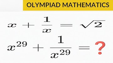 China - Math Olympiad Question | You should know this trick | find x²⁹ +1/x²⁹