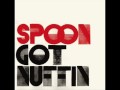 Spoon  got nuffin