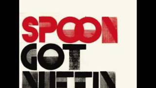 Video thumbnail of "Spoon - Got Nuffin'"