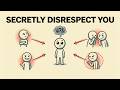 People Who Secretly Disrespect You Do These 5 Things