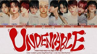FANTASY BOYS(판타지 보이즈) - ‘Undeniable’ Lyrics가사 + Line Distribution (Color Coded Han/Rom/Eng)