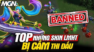 Top Skin LMHT Bị Cấm Khi Thi Đấu - Tại Sao? | MGN Esports