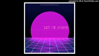 Teddy Mananta - Let Me Jackin (March 2018)