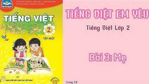 Giáo án tập đọc lớp 2 bài mẹ năm 2024