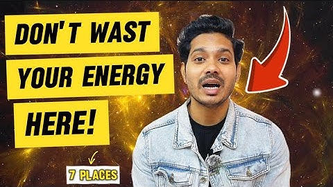 Stop Wasting Your Energy: 7 Places You’re Blindly Throwing Your Power Away | CA Aakash Kasotia