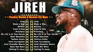 The Best Gospel songs about Maverick city elevation worship✝️ Jireh, Make A Way, Trust In God