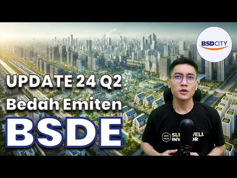 Update Bedah Emiten BSDE 24Q2: Penuh Senitmen Positif, Apakah Kinerjanya Juga Positif???