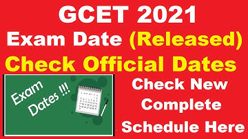 GCET 2021 Exam Date (Released) - Steps To Check Complete GCET 2021 Exam Date Schedule Here