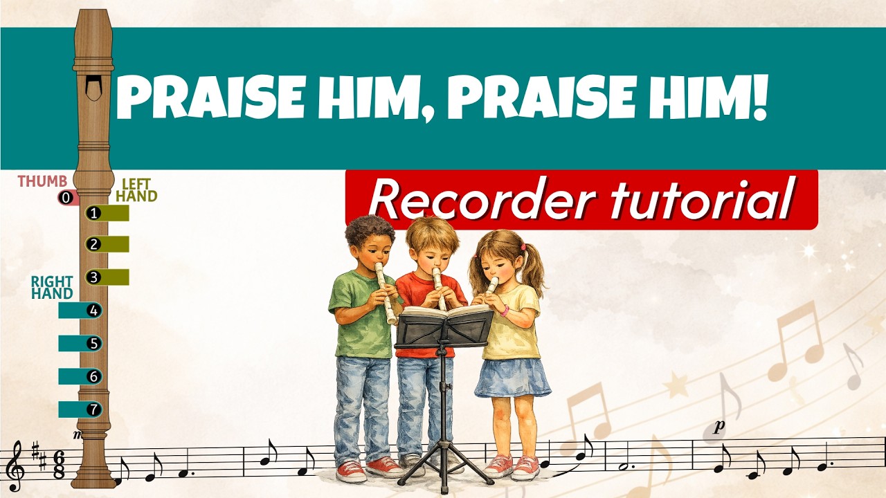 PRAISE HIM, PRAISE HIM - RECORDER TUTORIAL