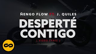 Ñengo Flow, Justin Quiles - Desperté Contigo (Video Lyric)