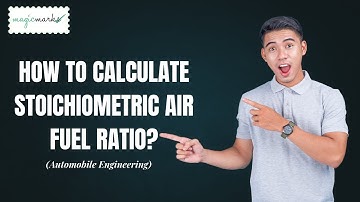 How to Calculate Stoichiometric Air Fuel Ratio? | Automobile Engineering