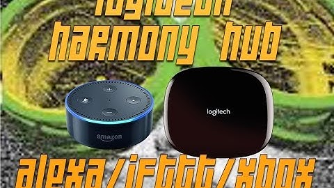 Logitech Harmony hub my thoughts - plus using it with Alexa and IFTTT