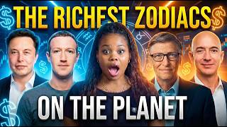 THE RICHEST ZODIACS ON THE PLANET: PATTERNS OF THE RICHEST PEOPLE