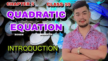 Introduction | Chapter 5 | Quadratic equation | Class 10  | Bosem
