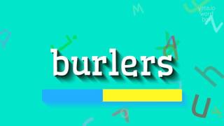 Hoe Zeg Je Burlers? How To Say Burlers?