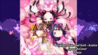 Galaxy hide and seek - Azalea - Spanish Cover - Towin