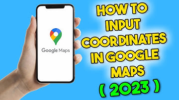How to Input Coordinates in Google Maps (2023)