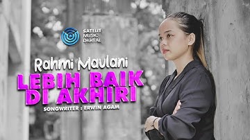 Rahmi Maulani - Lebih Baik Di Akhiri (Official Music Video)