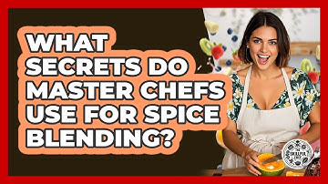 What Secrets Do Master Chefs Use For Spice Blending? - The Skillful Chef