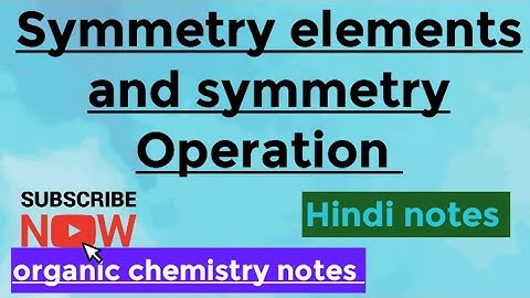 #Symmetry elements and symmetry Operation / MSc chemistry 1st semester/ Hindi notes/