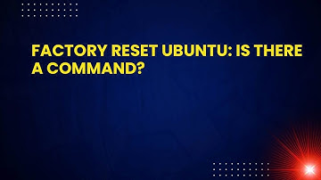 Factory Reset Ubuntu: Is There a Command?