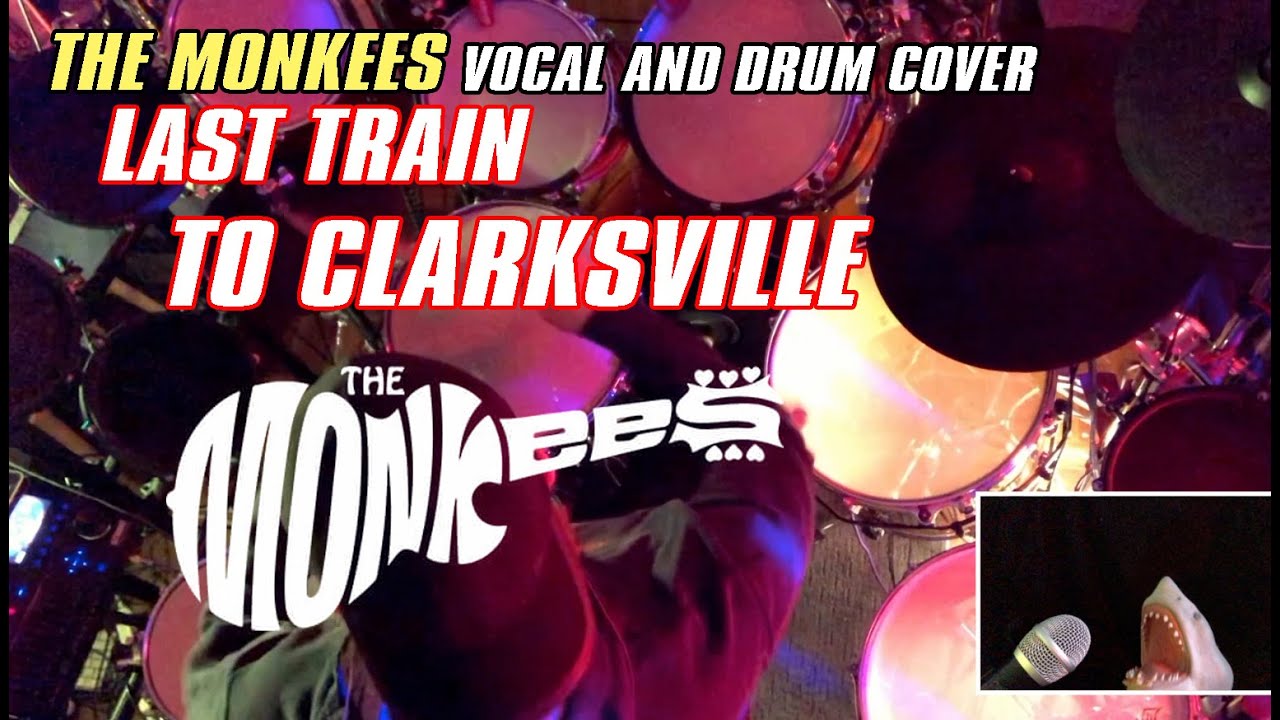 Vocal and Drum Cover Last Train To Clarksville The Monkees YouTube