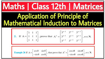 Application of Principle of Mathematical Induction to Matrices || Detailed Analysis With Examples