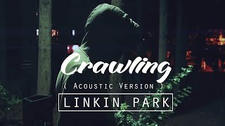 Crawling ( Acoustic ) - LINKIN PARK | Lyric
