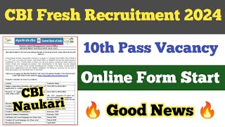 CBI New Recruitment 2024 ll 10th Pass Vacancy ll Online Form Start ll CBI Vacancy 2024