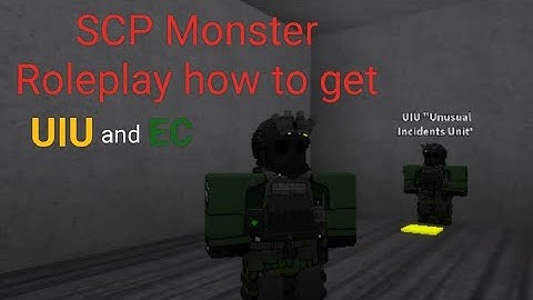 SCP Monster Roleplay V2 how to get UIU + EC