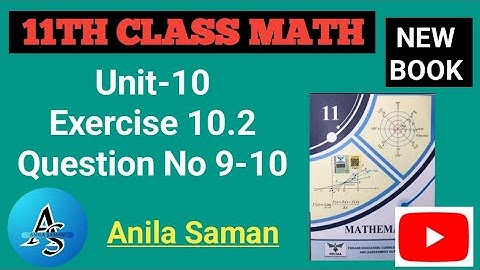 1st Year Math New Book  Ex 10.2 Q#(9-10),11TH math new book EX 10.2 q (9-10),ex 10.2 First Year Math