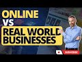 Online vs real world businesses