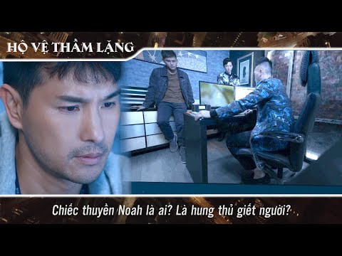 Video Hộ Vệ Thầm Lặng cắt tập 16 - Chiếc thuyền Noah là ai?... - youtube