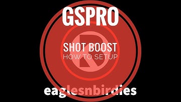 GSPRo How To Setup Shot Boost Mode