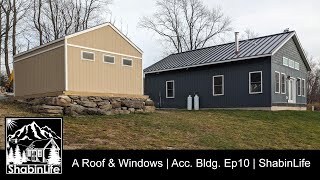 A Roof &amp; Windows on the Shop | Accessory Building Ep10 | The ShabinLife