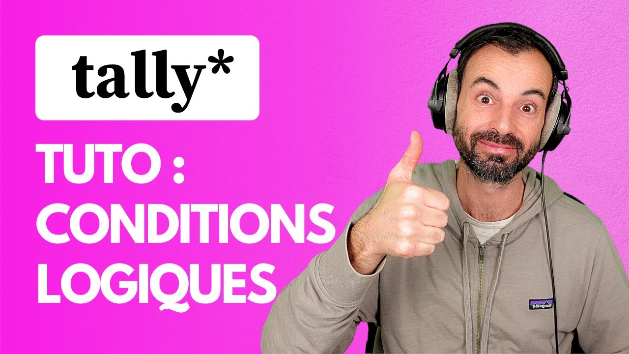 Tally - Comment utiliser les conditions logiques (Tuto) - YouTube