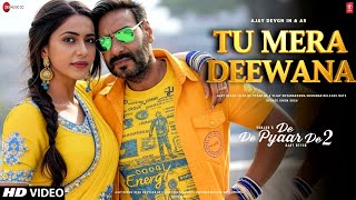 De De Pyaar De 2 Song - Tu Mera Deewana Ajay Devgn Rakul Preet Singh Tabu New Song Trailer
