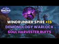 Windrunner Spire +15 | Soul Harvester Buffs! Demonology Warlock