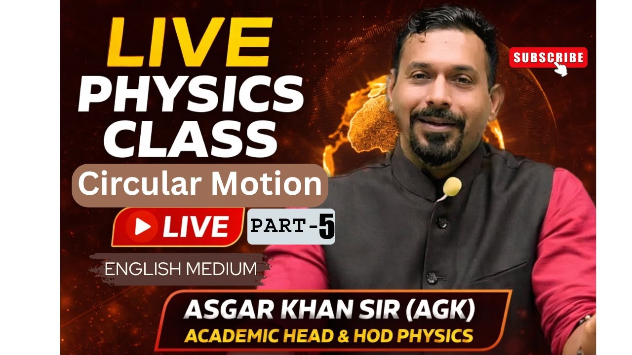LIVE Physics | Circular Motion Class-5 (ENGLISH MEDIUM) | Asgar Khan Sir (AGK) | GPS Science Academy