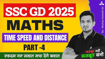 SSC GD 2025 Maths Class | Maths Time Speed & Distance #4 for SSC GD  | Akshay Awasthi