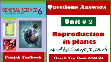 Science Class 6 Chapter 2 Question Answer | Reproduction in Plants Class 6 | New Book 2023-24 | PTB