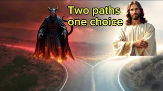 Two paths, one choice. Heaven or hell? Choose wisely. 