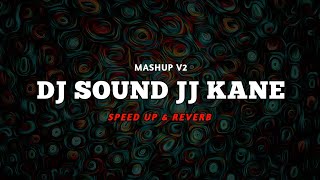 DJ Sound JJ Kane V1 ( Slowed & Reverb ) 🎧