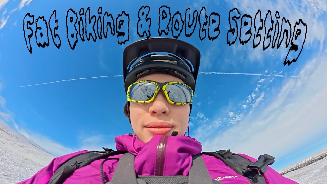 Fat Biking & Route Setting