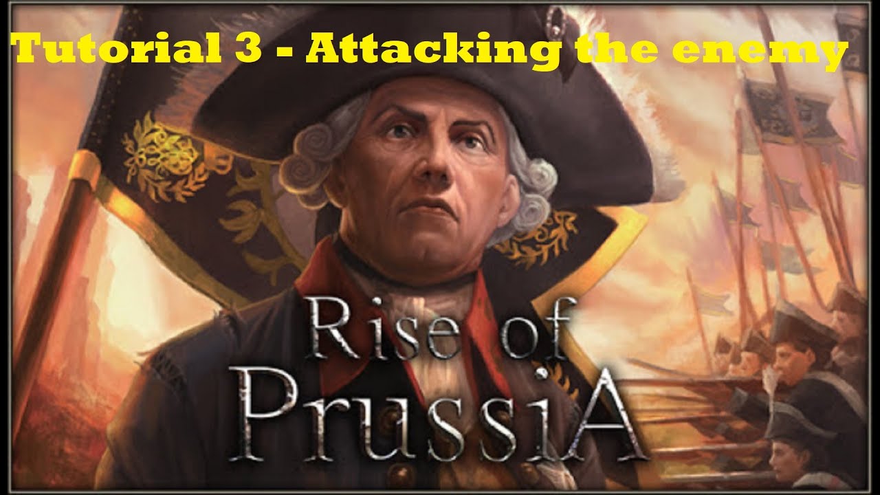 Rise of Prussia Gold: Tutorial 3 - Attacking the enemy