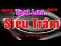 Nhạc Test Loa Siêu Trầm Cực Mạnh | DJ REMIX BỐC LỬA TEST LOA SUB TEST LOA BASS