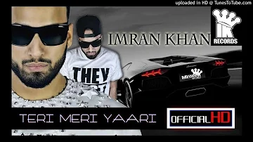 Teri Meri Yaari - Imran Khan (Official Audio) | Imran Khan New Song 2021