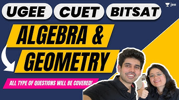 UGEE BITSAT CUET - Algebra & Geometry - Reasoning | All types of Questions Covered | Namo Kaul